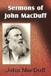 Sermons of John Macduff - John Macduff