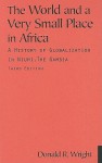 The World and a Very Small Place in Africa: A History of Globalization in Niumi, the Gambia - Donald R. Wright, Kevin Reilly