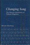 Changing Song: The Marxist Manifestos Of Nakano Shigeharu - Miriam Silverberg