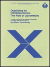 Organizing for interdependence: The role of Government : a paper (Interdependence series) - Adam Yarmolinsky, National Commission on Coping with Interdependence Staff