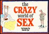 The Crazy World of Sex (Crazy World of) - David Pye