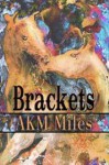 Brackets - A.K.M. Miles