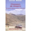 Chasseurs de dragons : Des pavots afghans aux bars d'Occident - Olivier Weber