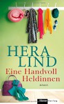 Eine Handvoll Heldinnen: Roman - Hera Lind