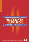 Heavenly Living: A Study in Ephesians - Word Worldwide