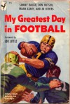 My Greatest Day in Football (Writing Sports Series) - Murray Goodman, Leonard Lewin