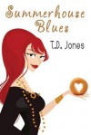 Summerhouse Blues - T.D. Jones