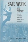 Safe Work in the 21st Century: Education and Training Needs for the Next Decade's Occupational Safety and Health Personnel - National Research Council, National Academy Press, Committee to Assess Training Needs for Occupational Safety, Health Personnel Safety in the United States