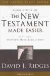 The New Testament Made Easier Part 1 - David J. Ridges