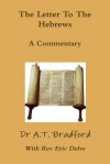 The Letter to the Hebrews - A Commentary - Adam Timothy Bradford, Eric Delve