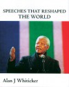 Speeches that Reshaped the World - Alan J. Whiticker