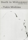 Death in Midsummer and Other Stories - Yukio Mishima