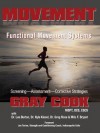 Movement: Functional Movement Systems - Gray Cook, Lee Burton, Kyle Kiesel, Greg Rose, Milo F. Bryant