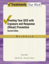 Treating Your OCD with Exposure and Response (Ritual) Prevention: Workbook (Treatments That Work) - Edna B. Foa, Elna Yadin