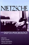 Nietzsche and Depth Psychology - Jacob Golomb, Weaver Santaniello