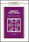 Parents Who Teach: Stories From Home And From School - Patricia J. Sikes