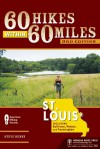 60 Hikes Within 60 Miles: St. Louis: Including Sullivan, Potosi, and Farmington - Steve Henry