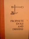 Prophets, Idols and Diggers - John Elder