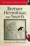 Brother Hermitage. The Shorts - Howard of Warwick