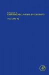 Advances in Experimental Social Psychology, Volume 42 - Mark P. Zanna