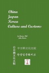 China, Japan, Korea Culture and Customs - Ju Brown, John Brown