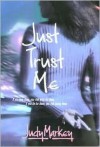 Just Trust Me - Judy Markey