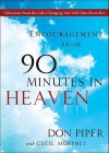 Encouragement from 90 Minutes in Heaven: Selections from the Life-Changing New York Times Bestseller - Don Piper