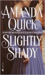 Slightly Shady - Amanda Quick