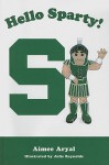 Hello Sparty! - Aimee Aryal