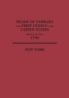 Heads Of Families At The First Census Of The United States Taken In The Year 1790: New York - Bureau of the Census