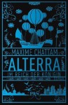 Alterra. Im Reich der Königin: Roman (PAN) by Chattam, Maxime (2010) Gebundene Ausgabe - Maxime Chattam