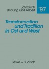 Transformation Und Tradition in Ost Und West - Artur Meier, Ursula Rabe-Kleberg, Klaus Rodax