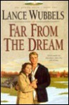 Far From The Dream (The Gentle Hills, Book 1) - Lance Wubbels