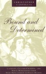 Bound and Determined: Captivity, Culture-Crossing, and White Womanhood from Mary Rowlandson to Patty Hearst - Christopher Castiglia