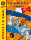 Lo scheletro volante - James Gelsey, Cristina Brambilla, Maurizio Pluda