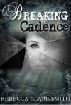 Breaking Cadence (Survival, #1) - Rebecca Clare Smith