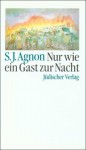 Nur wie ein Gast zur Nacht : Roman - S.Y. Agnon, Shemuʾel Yosef ʿAgnon