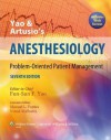 Yao and Artusio's Anesthesiology - Fun-Sun F. Yao, Manuel L. Fontes, Vinod Malhotra, Yao MD, Fun-Sun F., Fontes MD, Manuel L., Malhotra MD, Vinod