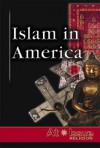 Islam in America (At Issue) - Laura K. Egendorf