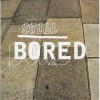 Still Bored - Patrick Burgoyne