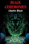 Black Ceremonies - David A. Riley, Charles Black