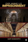 Explaining U.S. Imprisonment - Mary Bosworth