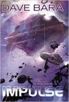 Impulse: The Lightship Chronicles - Dave Bara