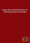 Gesetz Uber Befriedete Bezirke Fur Verfassungsorgane Des Bundes - Outlook Verlag