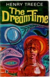 The Dream-Time - Henry Treece