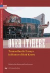 Over (T)here: Transatlantic Essays in Honor of Rob Kroes - Kate Delaney, Ruud Janssens