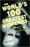 The World's 100 Greatest Mysteries - E. Randall Floyd