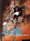 Juan Solo, tome 2 : Les chiens du pouvoir - Alejandro Jodorowsky