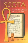 Cleopatra to Christ / Scota, Egyptian Queen of the Scots - Ralph Ellis