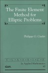 The Finite Element Method for Elliptic Problems - Philippe G. Ciarlet